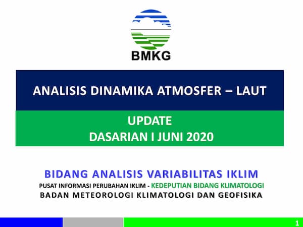 (Analisis dan Prediksi Dasarian) Dinamika Atmosfer - Laut Dan Prediksi Curah Hujan Update Dasarian I (Tanggal 1 - 10) Juni 2020