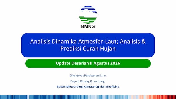 ( Analisis dan Prediksi Dasarian ) Dinamika Atmosfer - Laut Dan Prediksi Curah Hujan Pemutakhiran Dasarian II Agustus Tahun 2026