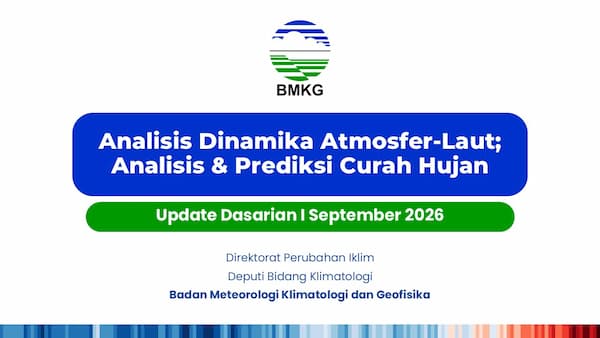 ( Analisis dan Prediksi Dasarian ) Dinamika Atmosfer - Laut Dan Prediksi Curah Hujan Pemutakhiran Dasarian I September Tahun 2026