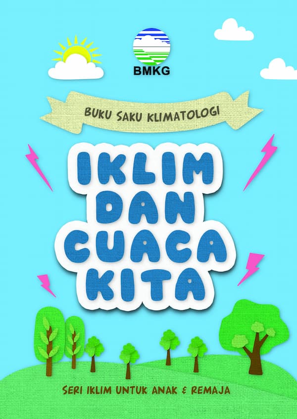 Buku Saku Klimatologi Iklim dan Cuaca Kita Seri Iklim untuk Anak dan Remaja