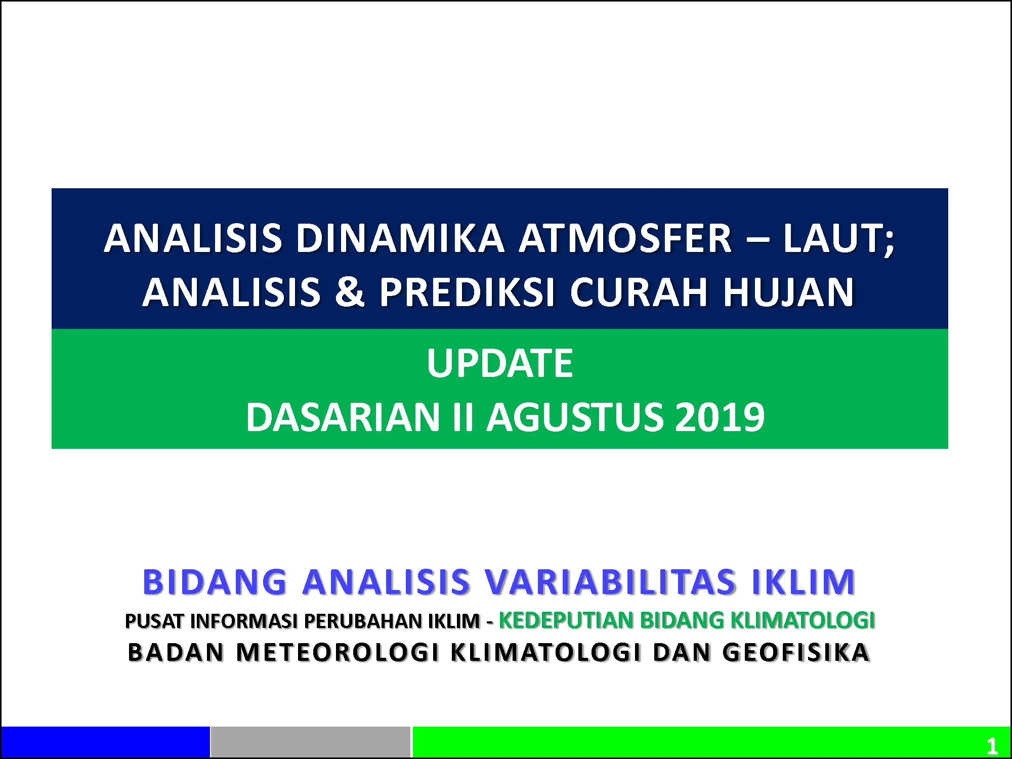 |Analisis dan Prediksi Dasarian| Dinamika Atmosfer - Laut Dan Prediksi Curah Hujan Update Dasarian II Agustus 2019 Halaman 1 dari total 40 Halaman